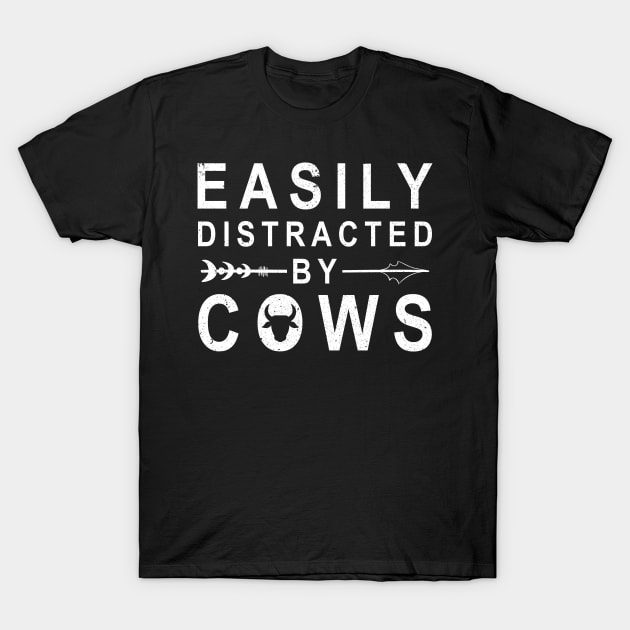 Easily Distracted By Cows Dairy Farm Idea T-Shirt by nicolinaberenice16954